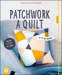 Patchwork a quilting (Charlotte Kelschenbach)