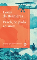 Prach, čo padá zo snov (Louis de Berniéres)