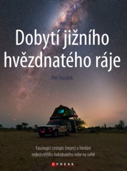 Dobytí jižního hvězdnatého ráje (Petr Horálek)