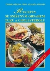 Recepty se sníženým obsahem tuků a cholesterolu (Vladimíra Havlová; Alexandra Jirkovská)