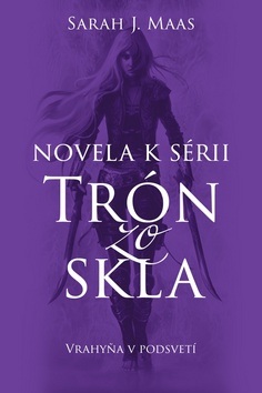 Vrahyňa v podsvetí Novela k sérii Trón zo skla (Sarah J. Maas)