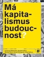 Má kapitalismus budoucnost? (Immanuel Wallerstein)