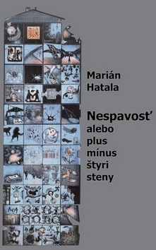 Nespavosť alebo plus mínus štyri steny (Marián Hatala)