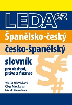 Španělsko-český a česko-španělský slovník obchodního právo a finance (Vlasta Hlavičková, Olga Macíková, Nicole Grmelová)