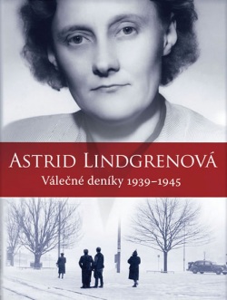 Astrid Lindgrenová - Válečné deníky 1939-1945 (Lindgrenová Astrid)