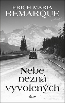 Nebe nezná vyvolených (Erich Maria Remarque)