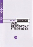 Ján Hrušovský a modernizmus (Tomáš Horváth)