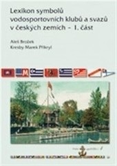 Lexikon symbolů vodosportovních klubů a svazů v českých zemích – 1. část (Aleš Brožek)