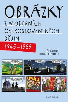 Obrázky z moderních československých dějin (1945–1989) (Jiří Černý)