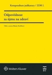 Kompendium judikatury 1. díl Odpovědnost za újmu na zdraví (Blanka Havlíčková)