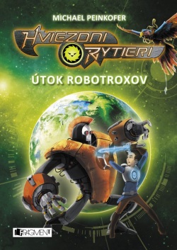 Hviezdni rytieri 2  – Útok robotroxov (Michael Peinkofer)