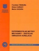 Experimentálne metódy mechaniky - Digitálna obrazová korelácia (František Trebuňa; Róbert Huňady; Martin Hagara)