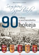 90 rokov trenčianskeho hokeja (Miloš Radosa)