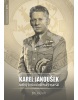 Karel Janoušek Jediný československý maršál (Jiří Rajlich)