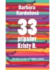 33 prípadov Kristy B. (Barbora Kardošová)