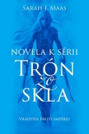 Vrahyňa proti impériu Novela k sérii Trón zo skla (Sarah J. Maas)