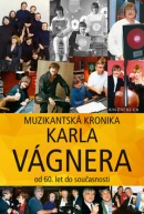 Muzikantská kronika Karla Vágnera (Karel Vágner)