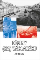 Dějiny (na) Václaváku (Jiří Strádal)