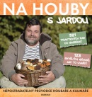 Na houby s Jardou (Jaroslav Tůma)