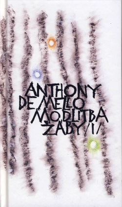 Modlitba žáby 1.díl (Anthony De Mello)