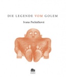 Die legende vom Golem (Ivana Pecháčková; Petr Nikl)