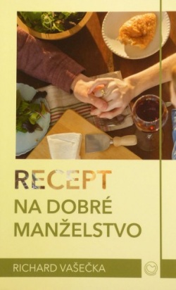 Recept na dobré manželstvo (Richard Vašečka)