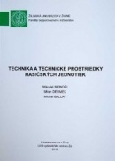 Technika a technické prostriedky hasičských jednotiek (Mikuláš Monoši; Milan Dermek; Michal Ballay)