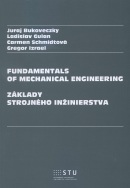 Fundamentals of Mechanical Engineering (Juraj Bukoveczky, Ladislav Gulan, Carmen Schmidtová, Gregor Izrael)