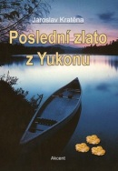 Poslední zlato z Yukonu (Jaroslav Kratěna)