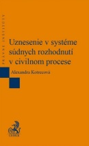 Uznesenie v systéme súdnych rozhodnutí v civilnom procese (Alexandra Kotrecová)