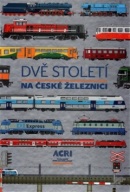 Dvě století na české železnici (Kolektív)