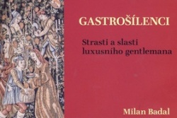 Gastrošílenci (Milan Badal)