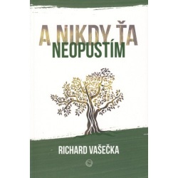 A nikdy ťa neopustím (Richard Vašečka)