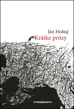 Krátke prózy (Ján Hoštaj)