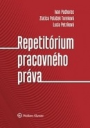 Repetitórium pracovného práva (Ivan Podhorec; Zlatica Poláček Tureková; Lucia Petríková)