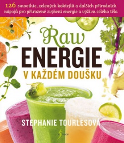 Raw energie v každém doušku (Stephanie Tourles)