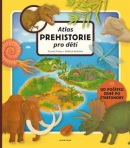 Atlas prehistorie pro děti (Oldřich Růžička; Tomáš Tůma)