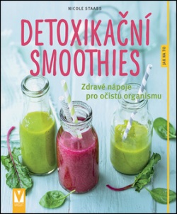 Detoxikační smoothies (Nicole Staabs)