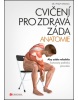 Cvičení pro zdravá záda ANATOMIE (Philip Striano)