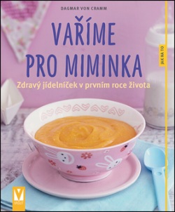 Vaříme pro miminka (Dagmar Von Cramm)