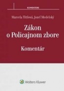 Zákon o Policajnom zbore - komentár (Marcela Tittlová; Jozef Medelský)