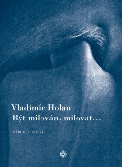 Být milován, milovat (Vladimír Holan)