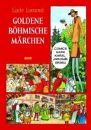 Goldene Böhmische märchen / Zlaté české pohádky (německy) (Lomová Lucie)