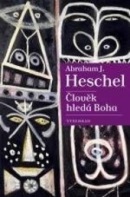 Člověk hledá Boha (Abraham Joshua Heschel)