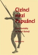 Cizinci mezi Papuánci (Martin Soukup)