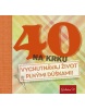 40 na krku - Vychutnávaj život plnými dúškami!