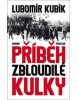 Příběh zbloudilé kulky (Lubomír Kubík)