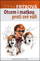 Otcem i matkou proti své vůli (Zdena Frýbová)