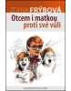 Otcem i matkou proti své vůli (Zdena Frýbová)