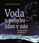 Voda v pohybu - úžas v nás (Kolektiv autorů)